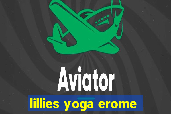 lillies yoga erome